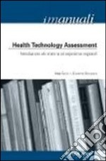 Healt techonology assessment. Introduzione alla materia ed esperienze regionali libro