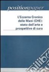 L'eczema cronico delle mani (CHE): stato dell'arte e prospettive di cura libro