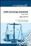 Health tecnology assessment. Il report di HTA. Aggiornamenti libro