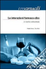 Le interazioni farmaco-cibo. Un rischio sottostimato libro