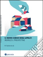 Il nuovo codice degli appalti. Indirizzi e prospettive libro