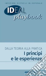 Infezioni difficili in ospedale. Dalla teoria alla pratica. I principi e le esperienze