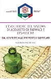 L'evoluzione del sistema di acquisto di farmaci e dispositivi. Dal contesto alle proposte: i capitolati. Nuova ediz. libro