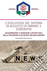 L'evoluzione del sistema di acquisto di farmaci e dispositivi. Dal contesto alle proposte: i capitolati