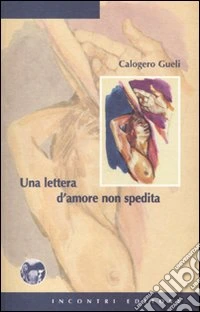 Una lettera d'amore non spedita libro