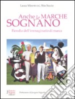 Anche le marche sognano. Parodia dell'immaginario di marca libro