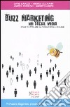 Buzz marketing nei social media. Come scatenare il passaparola on-line libro