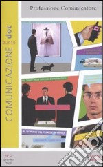 Comunicazionepuntodoc (2010). Vol. 2: Professione comunicatore