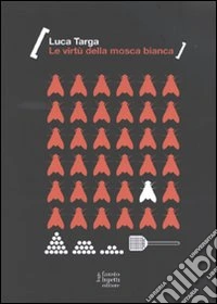 Le virtù della mosca bianca