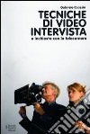 Tecniche di video intervista e inchiesta con la telecamera libro