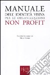 Manuale dell'identità visiva per le organizzazioni no profit libro