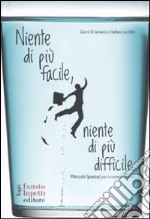 Niente di più facile, niente di più difficile. Manuale (pratico) per la comunicazione libro