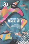 Illustratori italiani. Annual 2011. Ediz. italiana e inglese libro di Associazione illustratori (cur.)