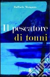 Il pescatore di tonni libro