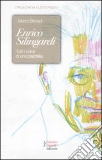 Enrico Silingardi. Tutti i colori di una piastrella libro