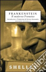 Frankenstein. Il moderno Prometeo. Ediz. integrale libro