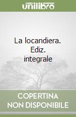 La locandiera. Ediz. integrale libro