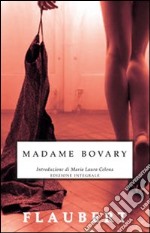 Madame Bovary. Ediz. integrale libro