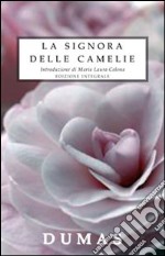 La signora delle Camelie. Ediz. integrale libro