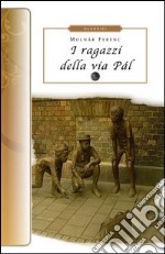 I ragazzi della via Pal libro