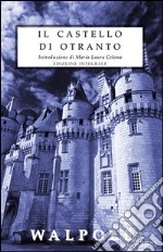 Il castello di Otranto. Ediz. integrale libro