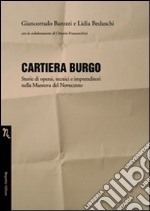 Cartiera Burgo. Storie di operai, tecnici e imprenditori nella Mantova del Novecento libro