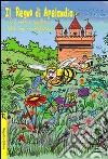 Il regno di Apelandia. La storia segreta delle api mielefattrici. Ediz. illustrata libro