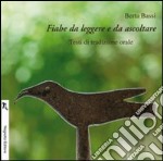 Fiabe da leggere e da ascoltare. Con CD Audio libro