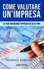 Come valutare un'impresa. Le due diligence applicata alle PMI libro