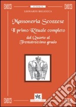 Massoneria scozzese. Il primo rituale completo dal quarto al trentatreesimo grado libro