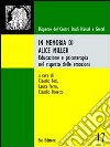 In memoria di Alice Miller. Educazione e psicoterapia nel rispetto delle emozioni libro