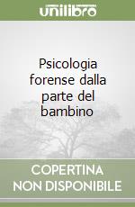 Psicologia forense dalla parte del bambino