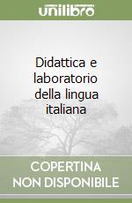 Didattica e laboratorio della lingua italiana libro