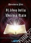 Il libro della vecchia Kate libro