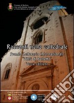 Racconti nella cattedrale. Terzo premio letterario internazionale «Città di Barletta» libro