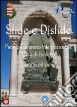 Sfide e disfide. Quarto premio letterario internazionale «Città di Barletta» libro