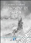 Il mondo di Atlan. Vol. 1 libro di La Puma Loredana