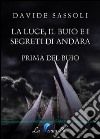 La luce, il buio e i segreti di Andàra. Prima del buio libro