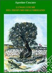 Lungo i fiumi del profondo dell'origano libro