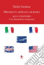 Differenti approcci giuridici allo straniero. Una prospettiva comparata libro