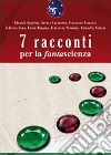 Sette racconti per la fantascienza libro