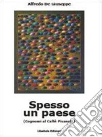 Spesso un paese. Cognomi al caffè Pisanelli libro