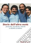 Storie dell'altra metà. Pensando, ricordando, ridendo in dialetto brindisino libro