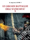 Le grandi battaglie dell'antichità libro di Lovelli Giampiero