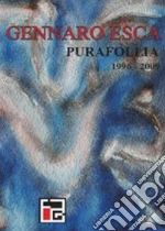 Pura follia (1996-2009). Ediz. illustrata