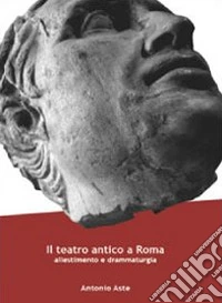 Il teatro antico a Roma libro