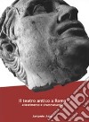 Il teatro antico a Roma libro