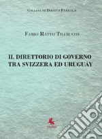 Il direttorio di governo tra Svizzera ed Uruguay