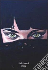 Paola Lusuardi. Catalogo. Ediz. illustrata libro