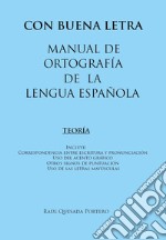 Con buena letra. Manual de ortografía de la lengua española. Ediz. bilingue